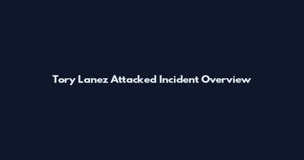 Tory Lanez Attacked Incident Overview