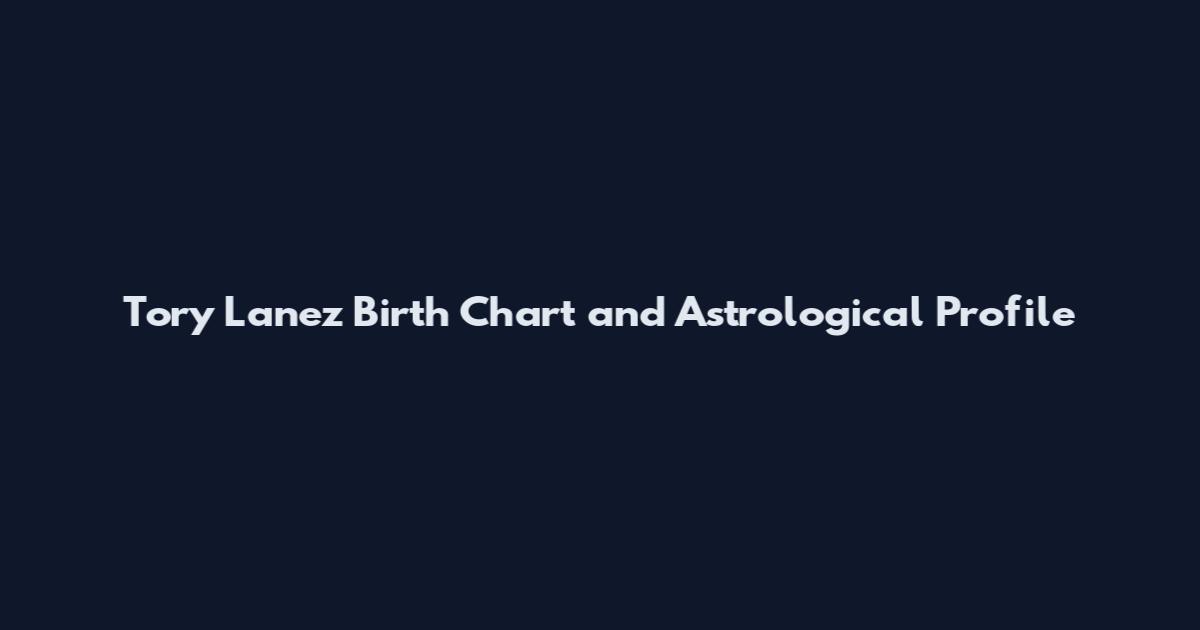 Tory Lanez Birth Chart and Astrological Profile
