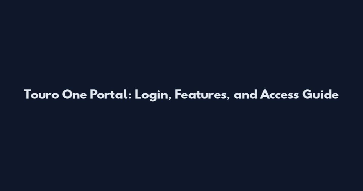 Touro One Portal: Login, Features, and Access Guide