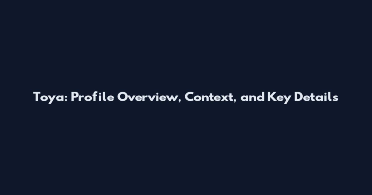 Toya: Profile Overview, Context, and Key Details