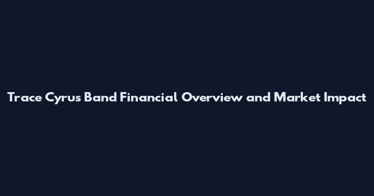 Trace Cyrus Band Financial Overview and Market Impact