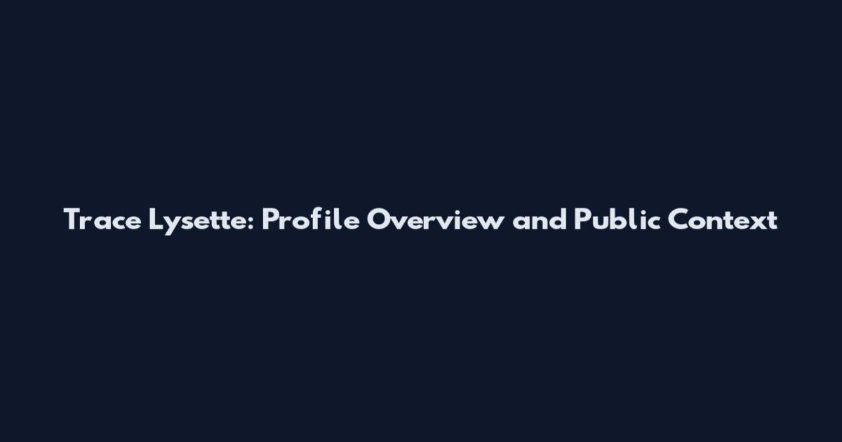Trace Lysette: Profile Overview and Public Context
