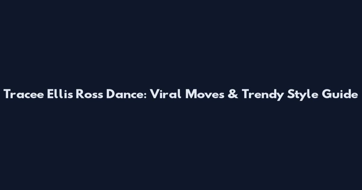 Tracee Ellis Ross Dance: Viral Moves & Trendy Style Guide