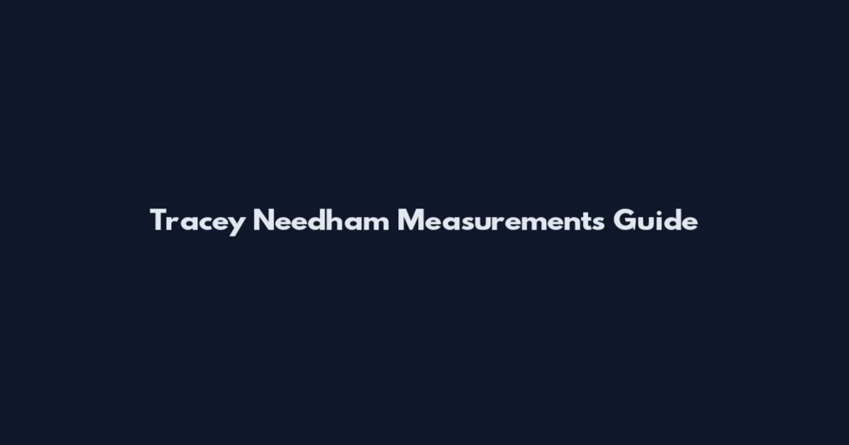 Tracey Needham Measurements Guide