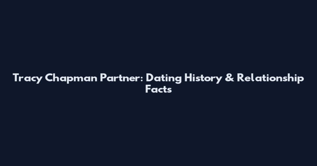 Tracy Chapman Partner: Dating History & Relationship Facts