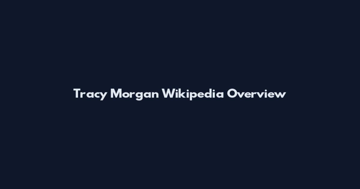 Tracy Morgan Wikipedia Overview