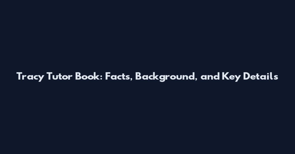 Tracy Tutor Book: Facts, Background, and Key Details
