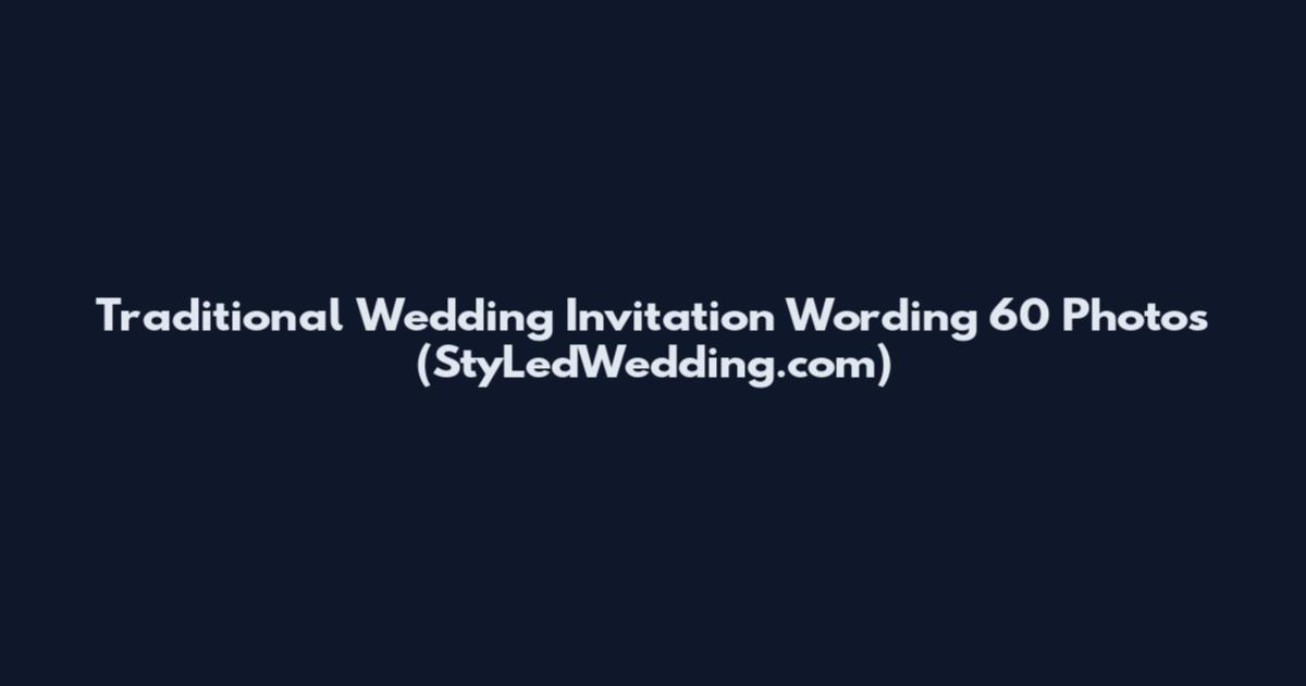 Traditional Wedding Invitation Wording 60 Photos (StyLedWedding.com)