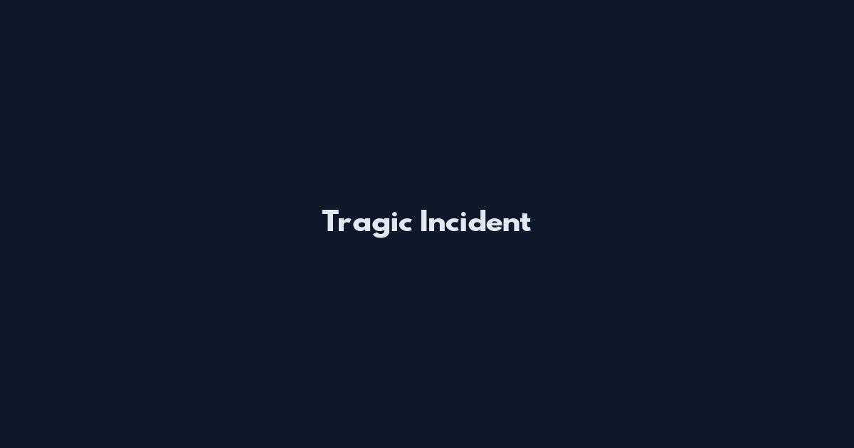 Tragic Incident