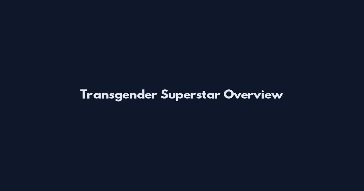 Transgender Superstar Overview