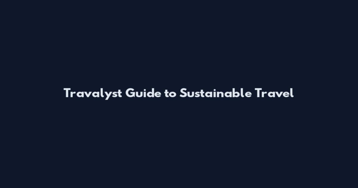 Travalyst Guide to Sustainable Travel
