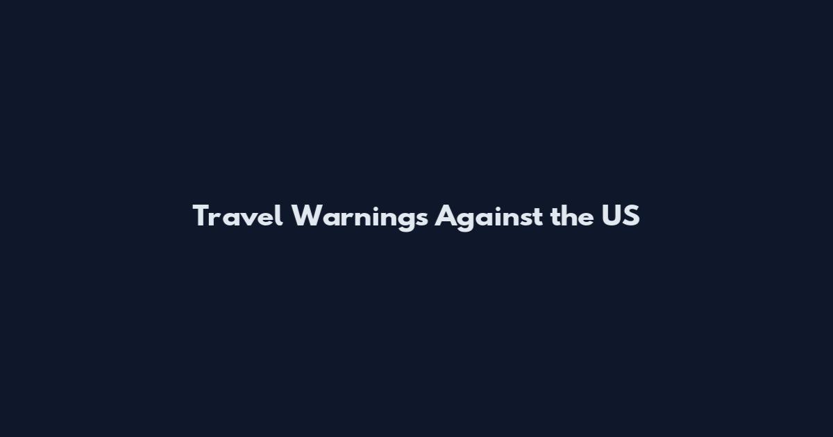 Travel Warnings Against the US