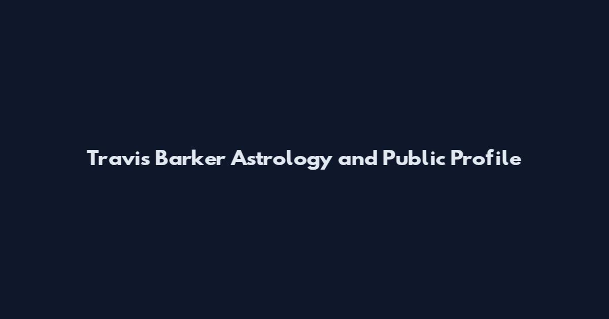Travis Barker Astrology and Public Profile