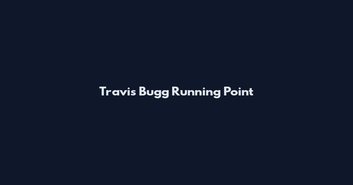Travis Bugg Running Point