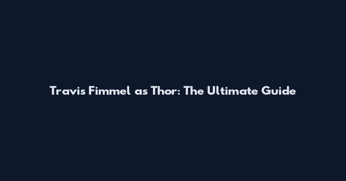 Travis Fimmel as Thor: The Ultimate Guide