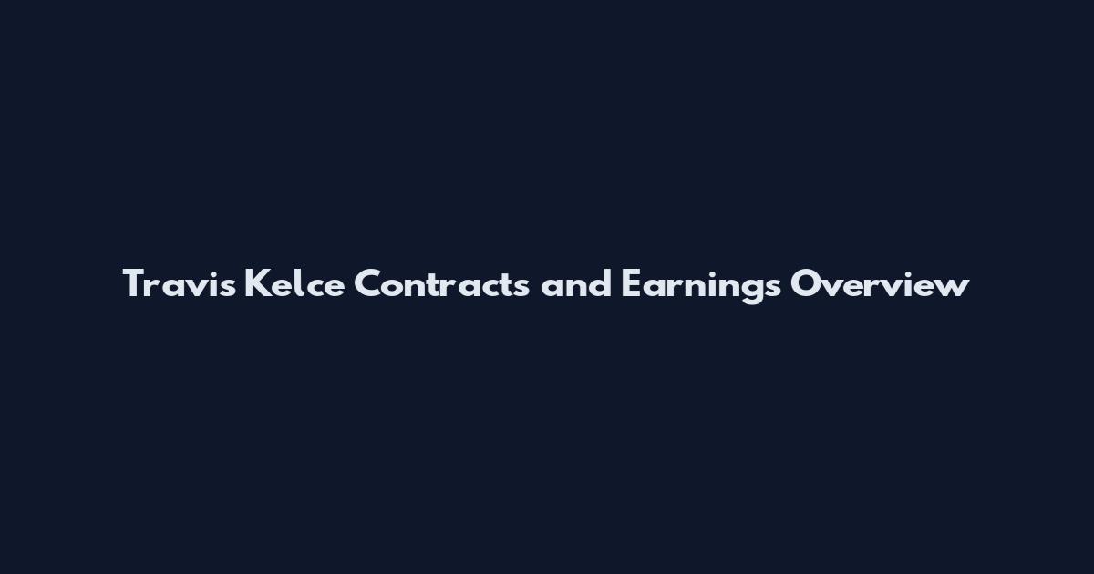 Travis Kelce Contracts and Earnings Overview