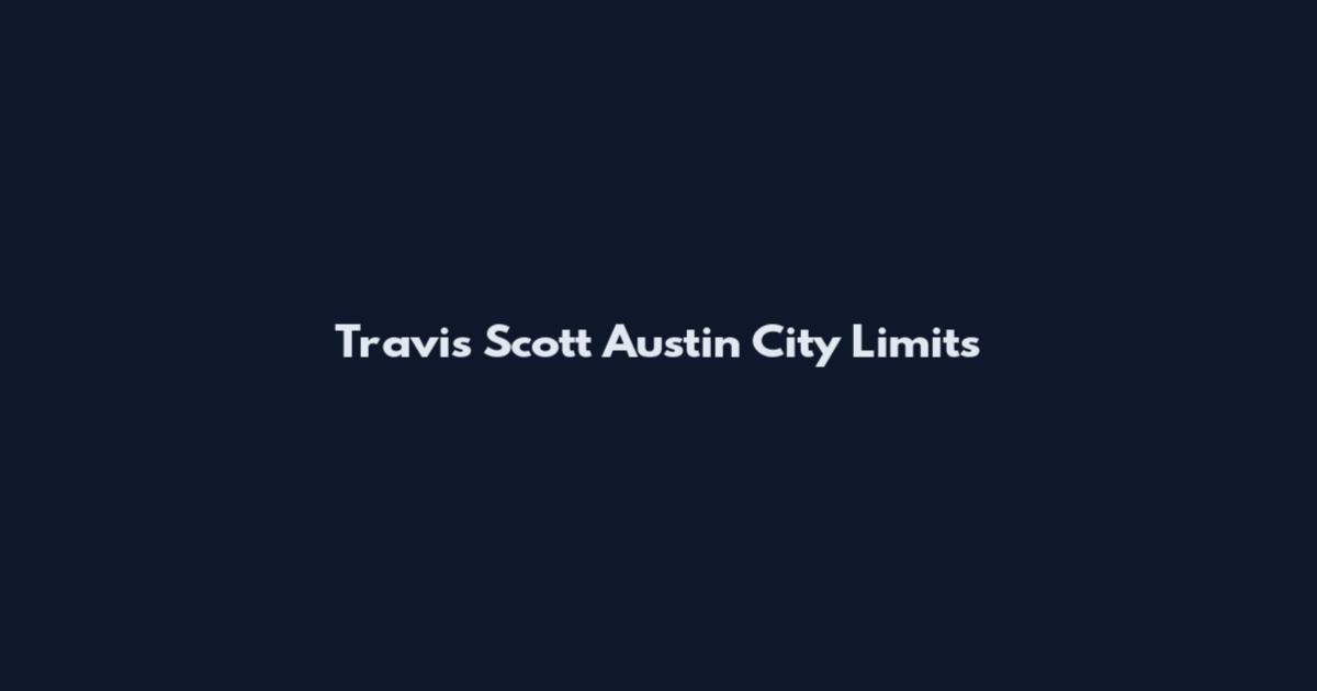 Travis Scott Austin City Limits