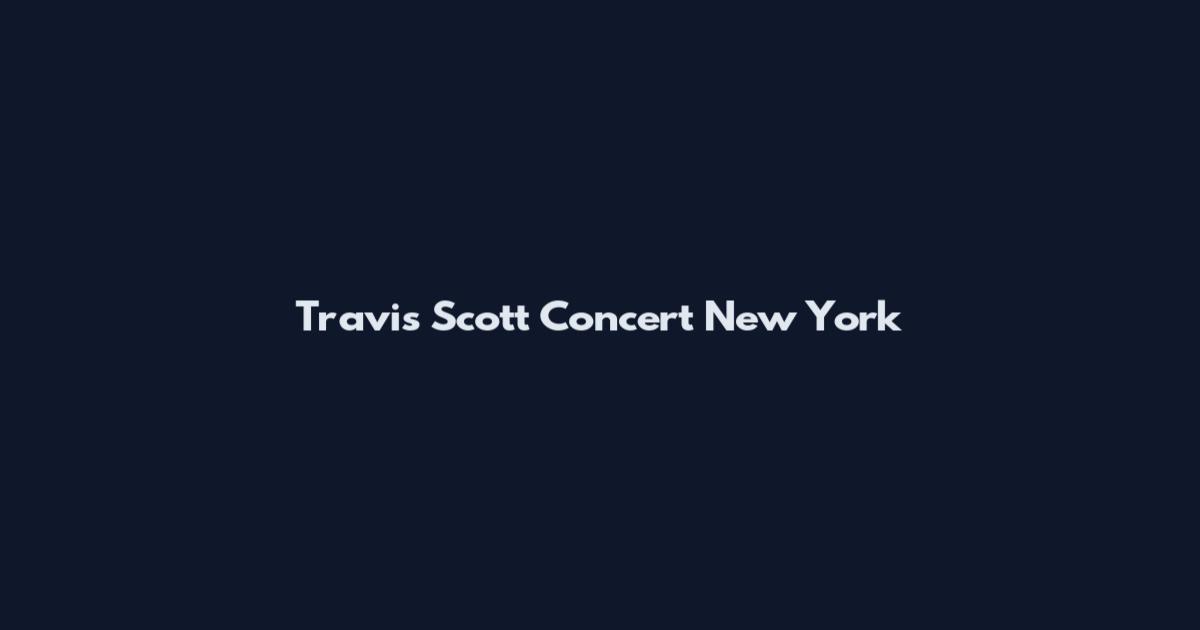 Travis Scott Concert New York