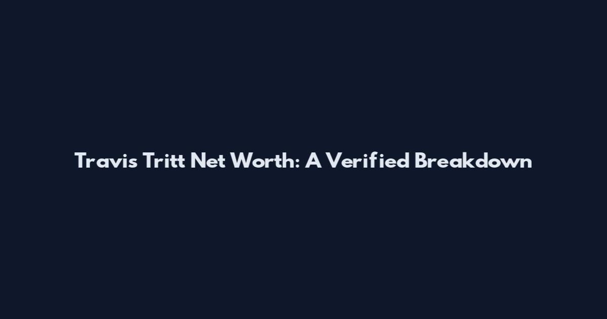 Travis Tritt Net Worth: A Verified Breakdown