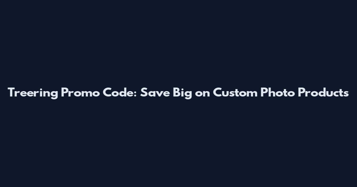 Treering Promo Code: Save Big on Custom Photo Products