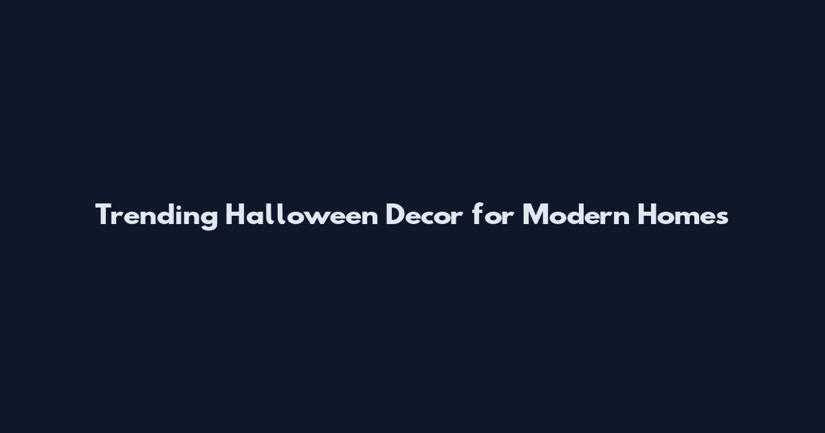 Trending Halloween Decor for Modern Homes