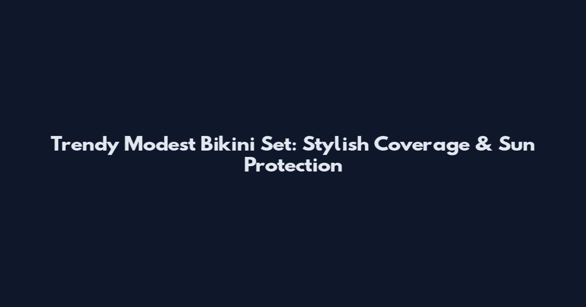 Trendy Modest Bikini Set: Stylish Coverage & Sun Protection