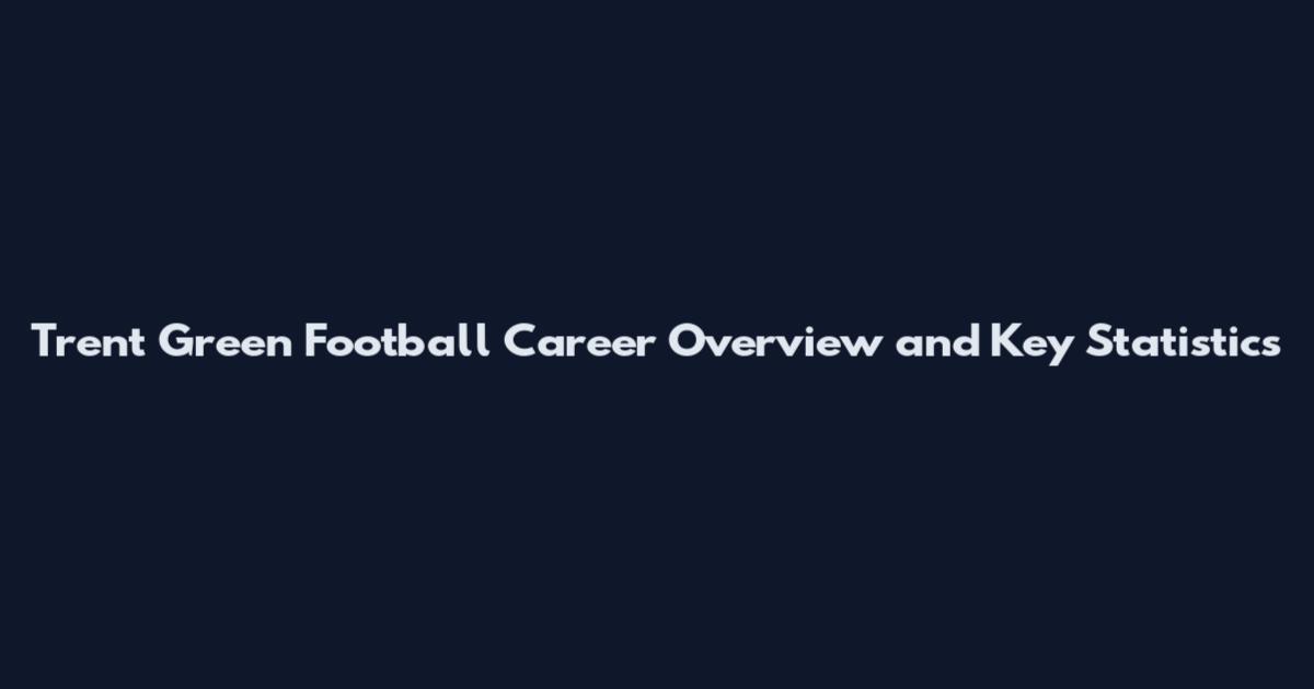 Trent Green Football Career Overview and Key Statistics