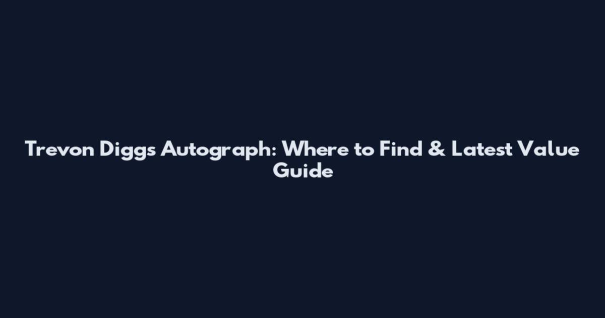 Trevon Diggs Autograph: Where to Find & Latest Value Guide