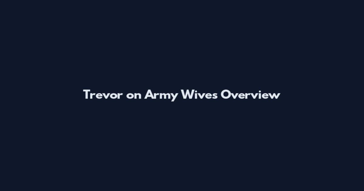 Trevor on Army Wives Overview
