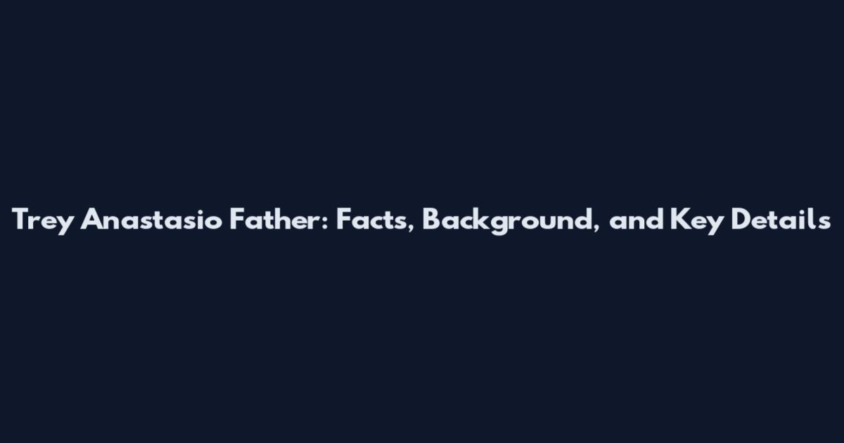 Trey Anastasio Father: Facts, Background, and Key Details