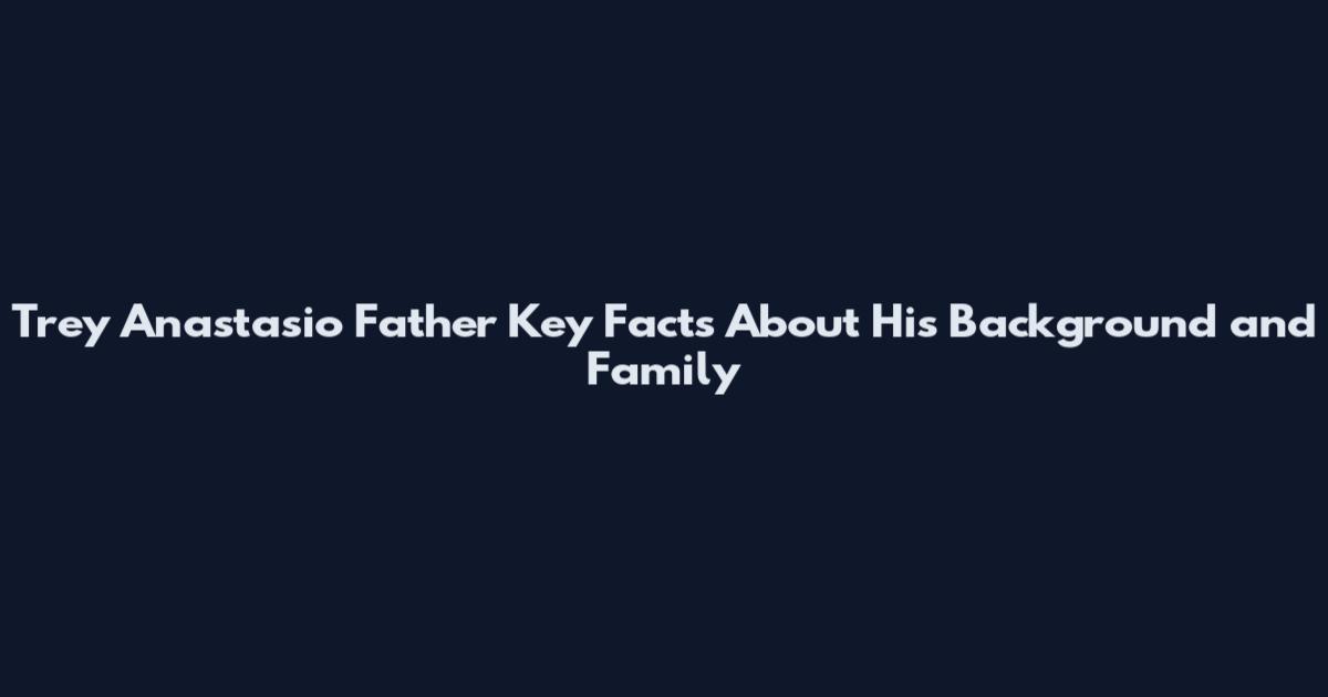 Trey Anastasio Father Key Facts About His Background and Family