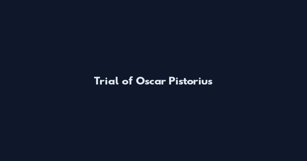 Trial of Oscar Pistorius