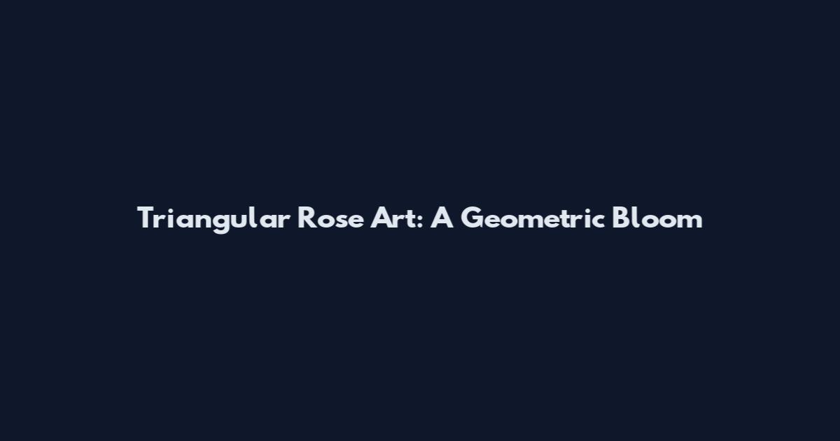 Triangular Rose Art: A Geometric Bloom