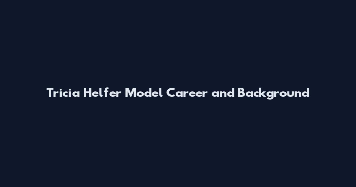 Tricia Helfer Model Career and Background