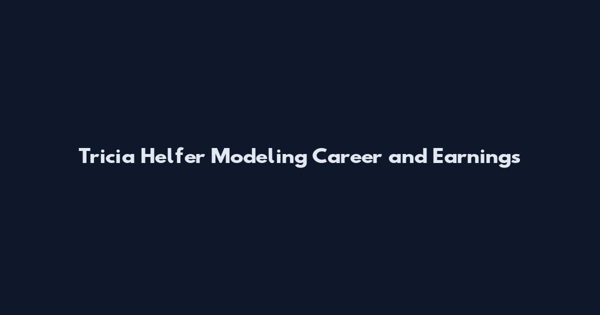 Tricia Helfer Modeling Career and Earnings