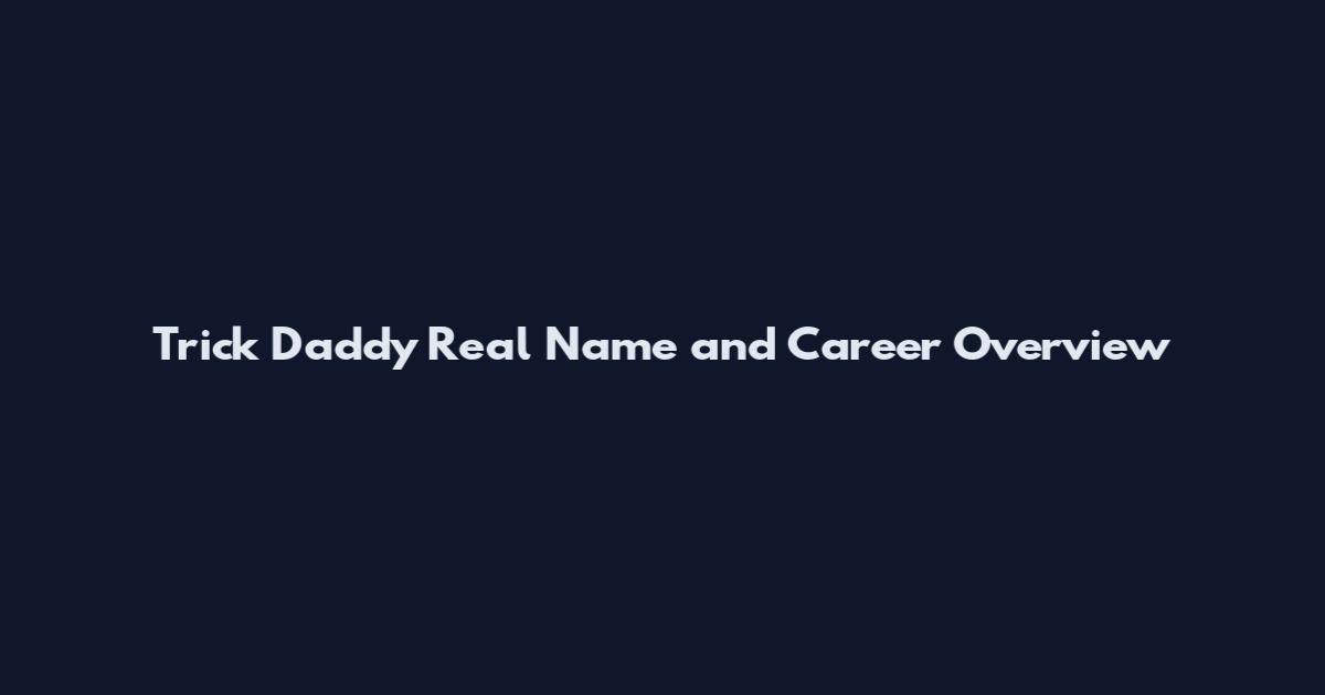 Trick Daddy Real Name and Career Overview