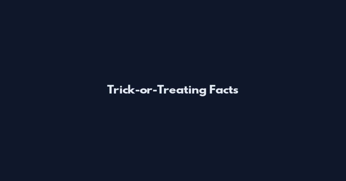 Trick-or-Treating Facts