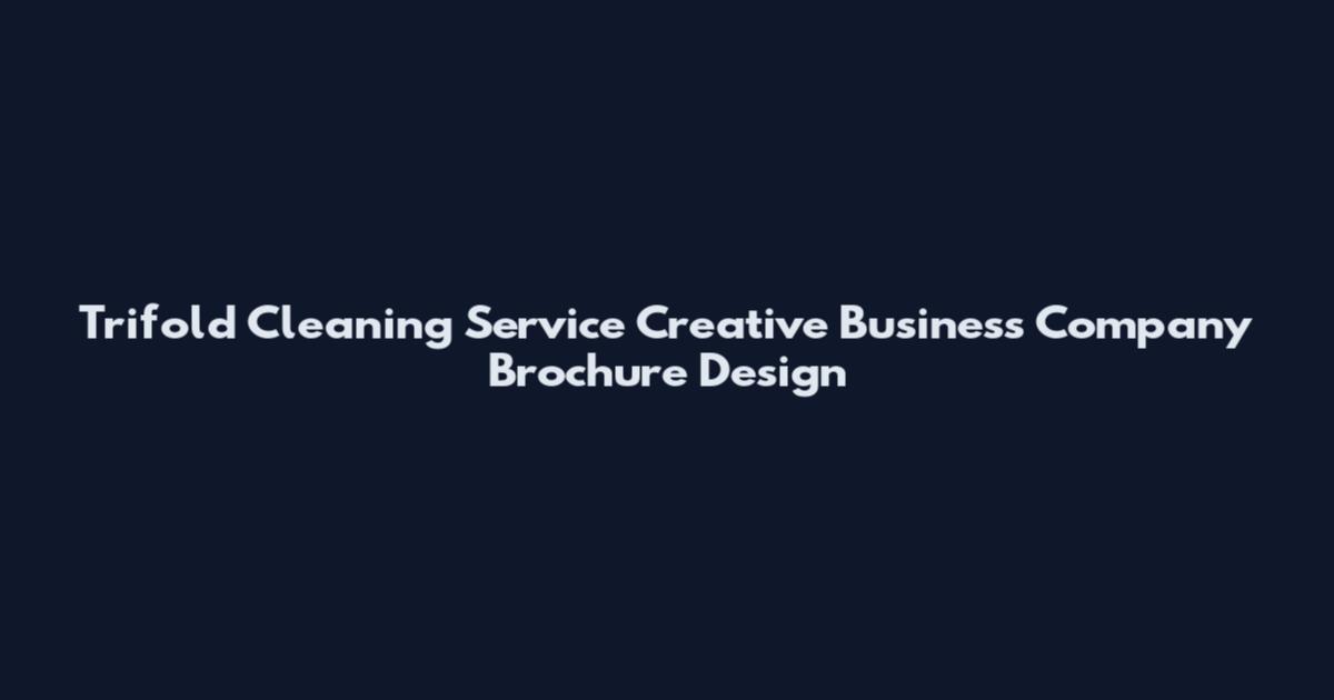 Trifold Cleaning Service Creative Business Company Brochure Design