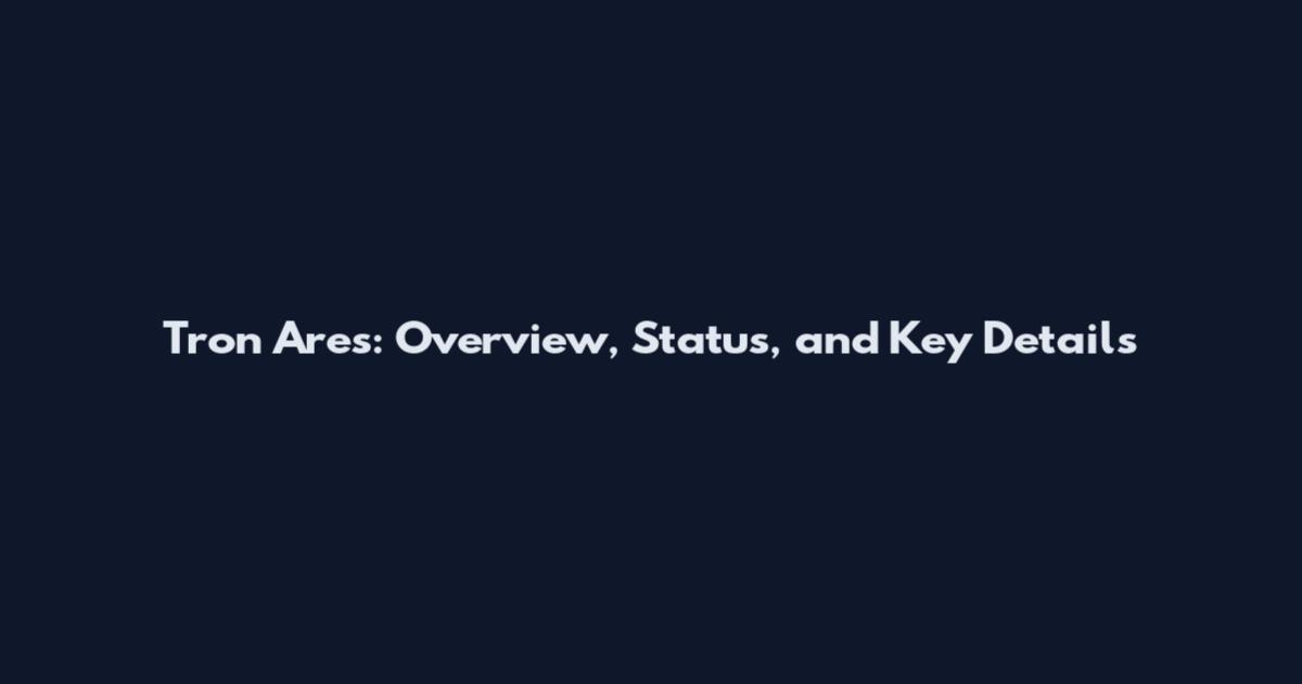 Tron Ares: Overview, Status, and Key Details
