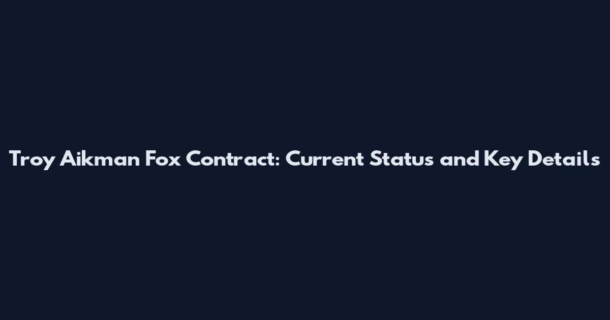 Troy Aikman Fox Contract: Current Status and Key Details