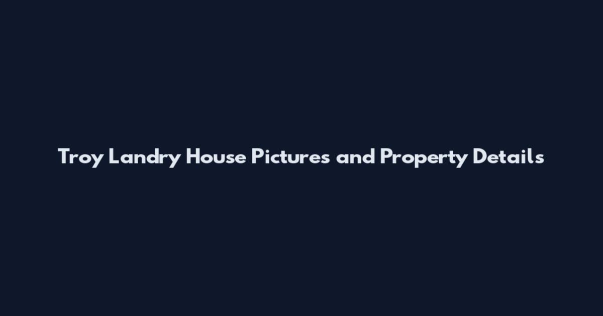 Troy Landry House Pictures and Property Details