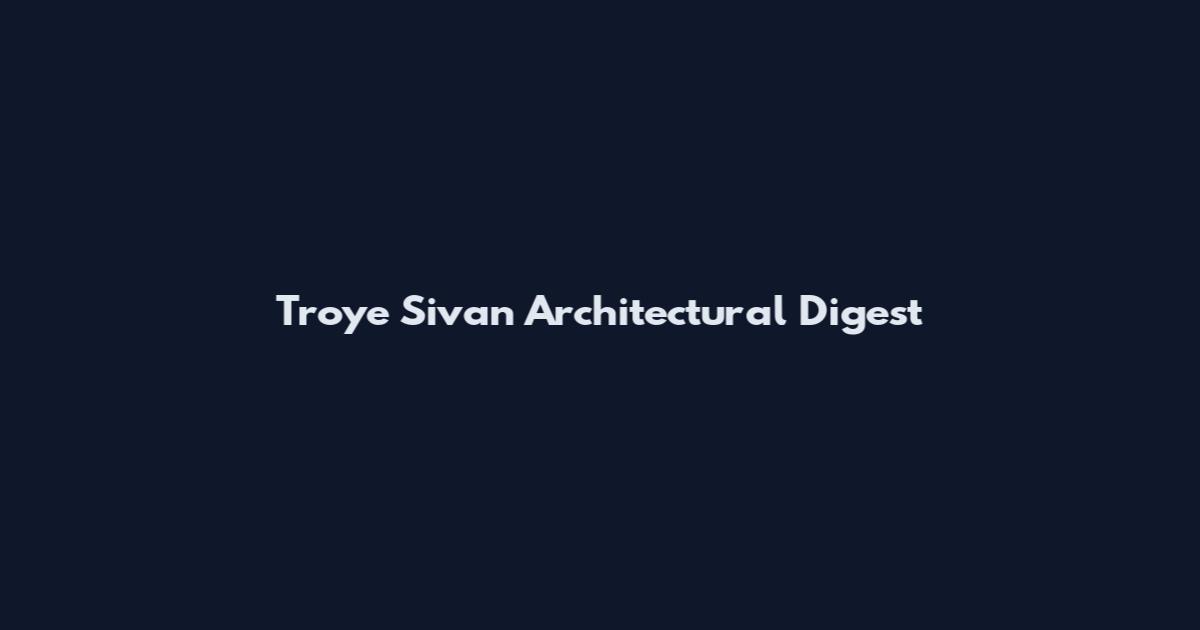 Troye Sivan Architectural Digest