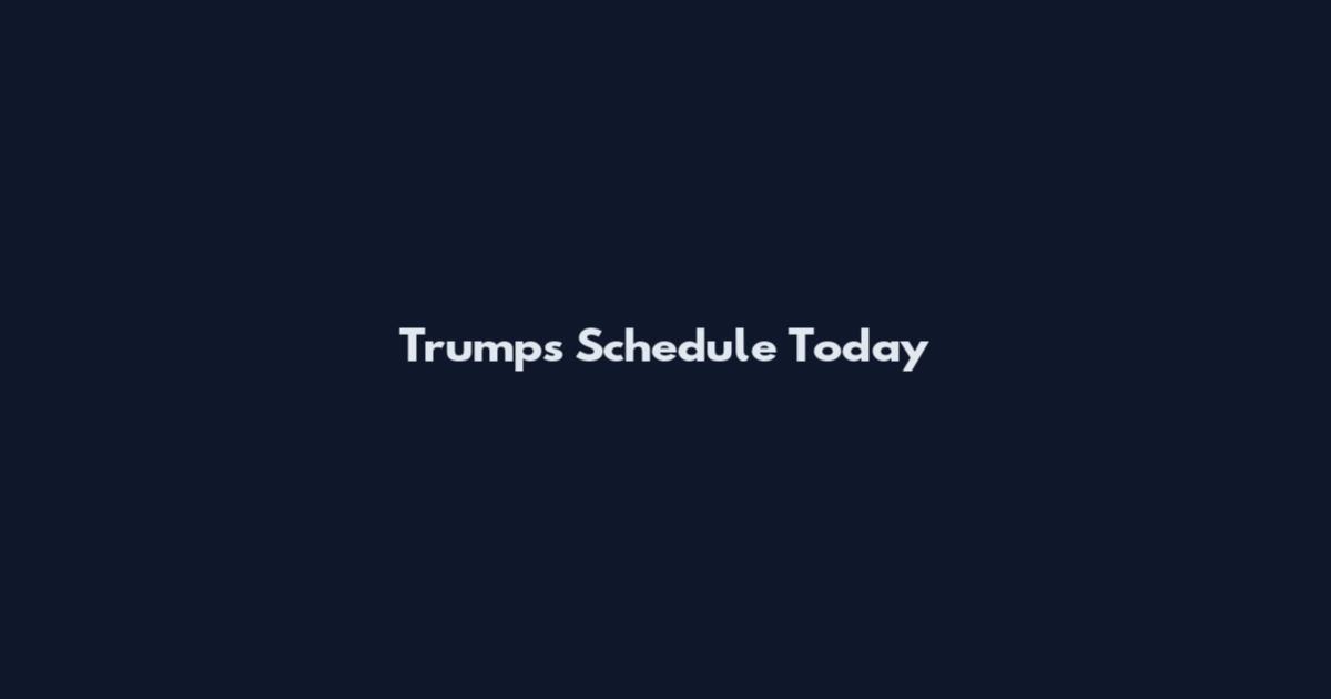 Trump's Schedule Today
