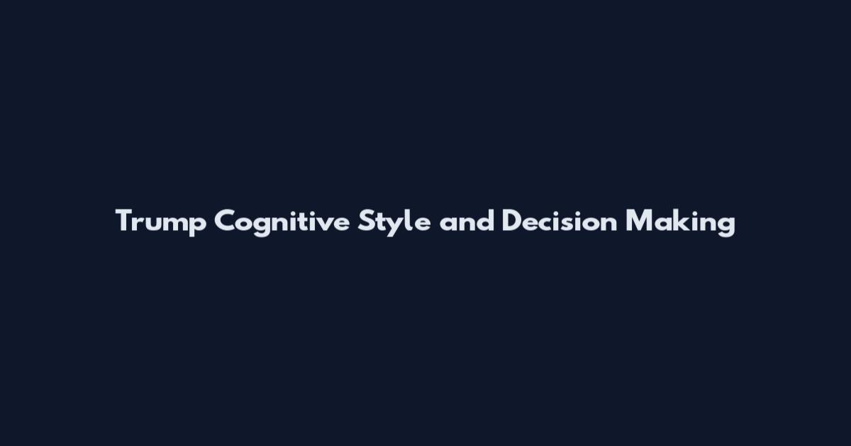 Trump Cognitive Style and Decision Making
