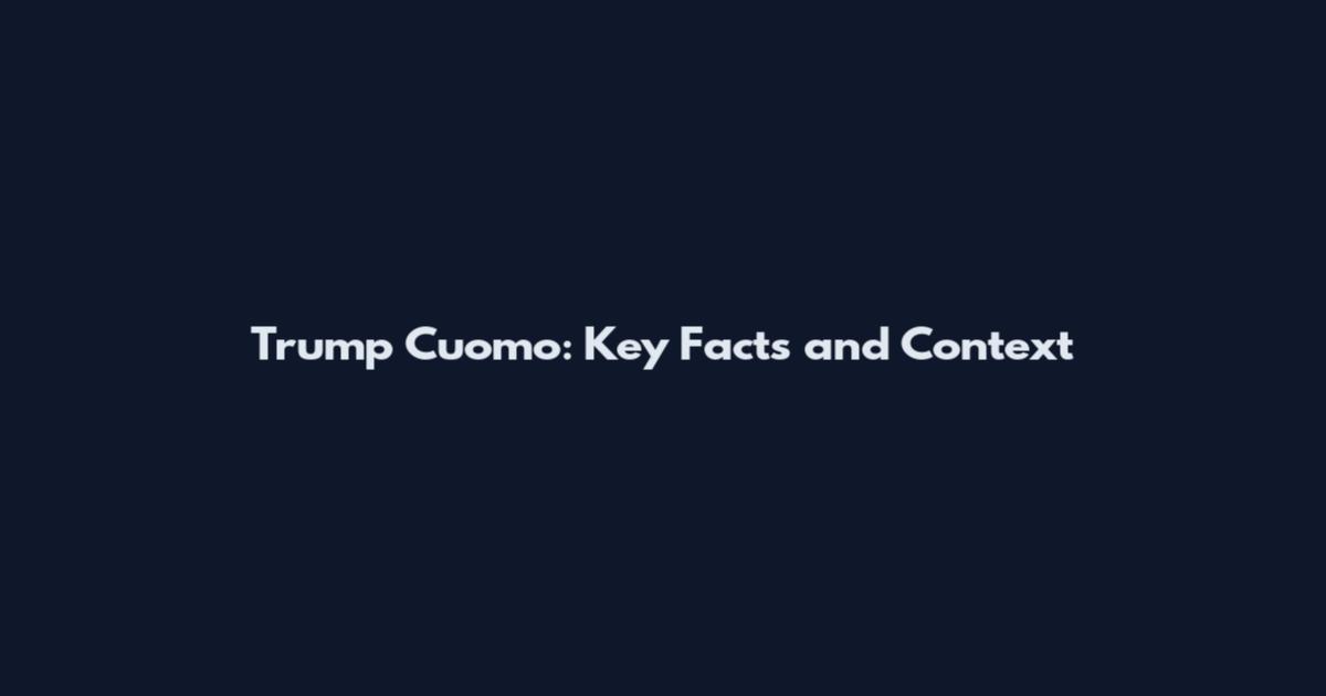 Trump Cuomo: Key Facts and Context