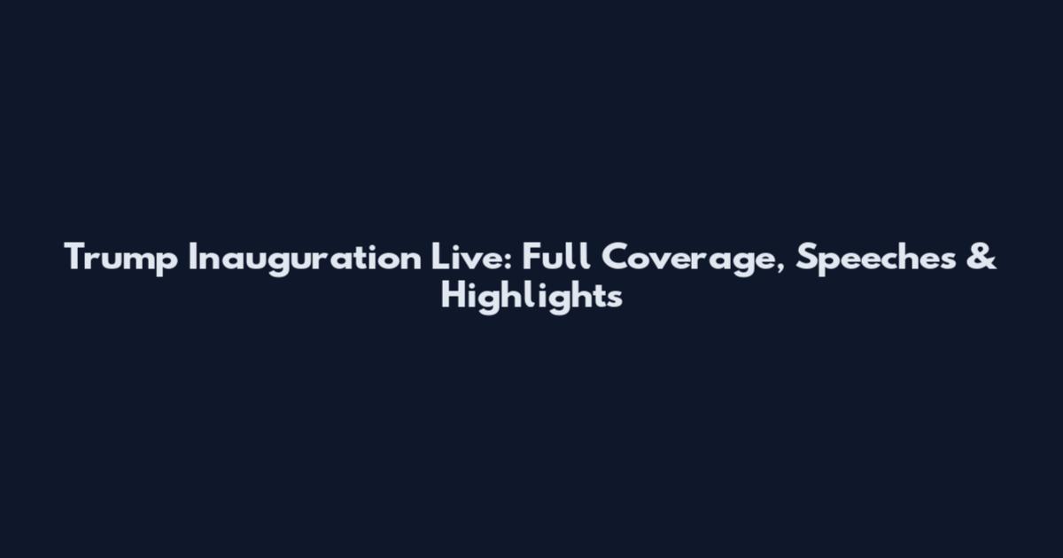 Trump Inauguration Live: Full Coverage, Speeches & Highlights