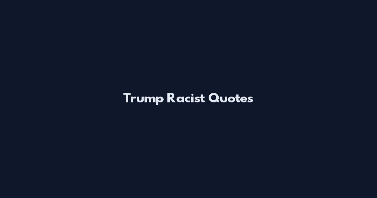 Trump Racist Quotes