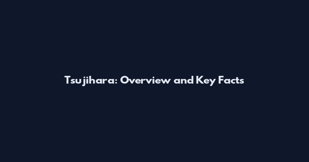 Tsujihara: Overview and Key Facts