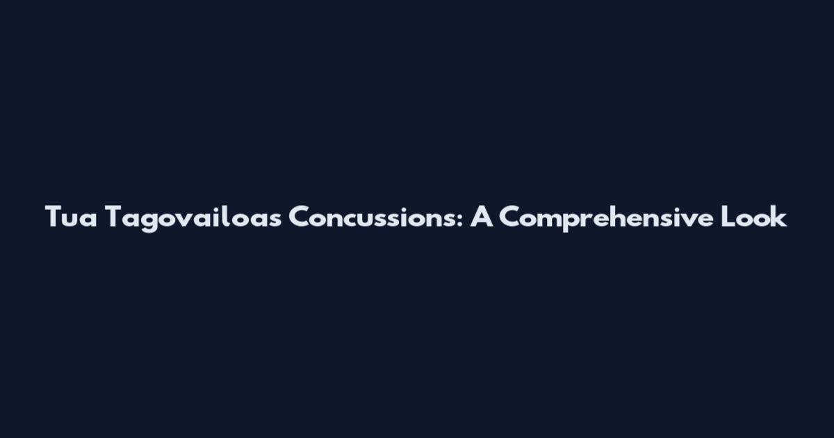 Tua Tagovailoa's Concussions: A Comprehensive Look