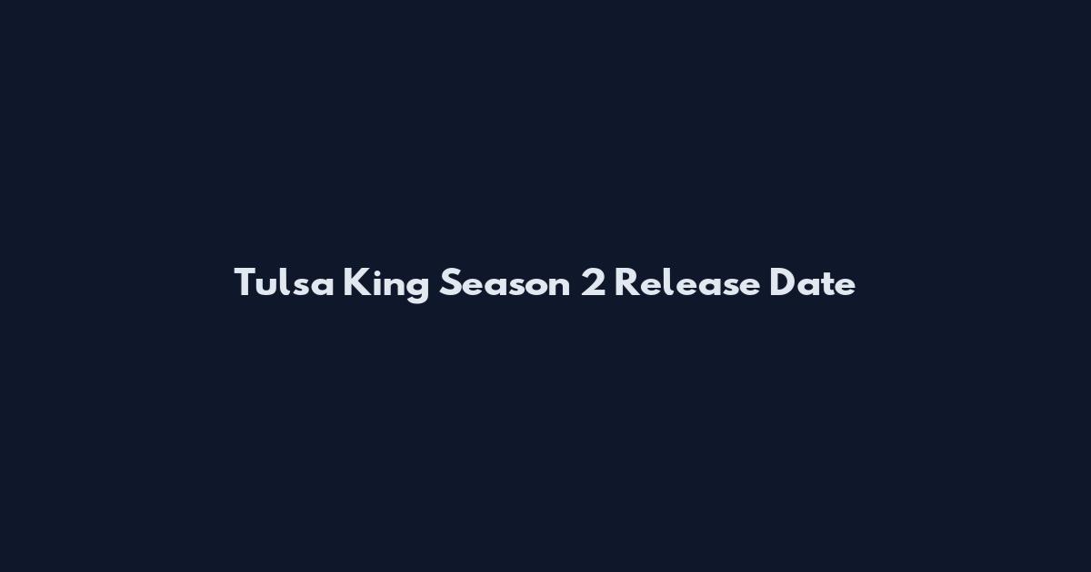Tulsa King Season 2 Release Date